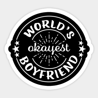 Worlds Okayest Boyfriend Funny Sarcastic Matching Couples Sticker